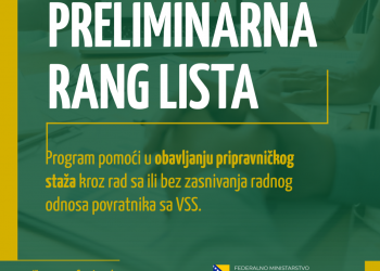 Obavještenje – Preliminarna lista potencijalnih učesnika u Programu pomoći u obavljanju pripravničkog staža kroz rad sa ili bez zasnivanja radnog odnosa povratnika sa VSS