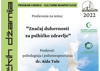 Dani stolačkih džamija 2022: Predavanje na temu “Značaj duhovnosti za psihičko zdravlje” dr. Aida Tule