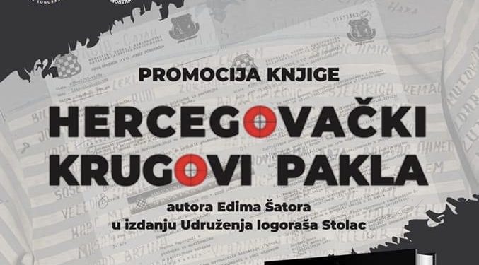 Udruženje logoraša Stolac: Promocija knjige “Hercegovački krugovi pakla”