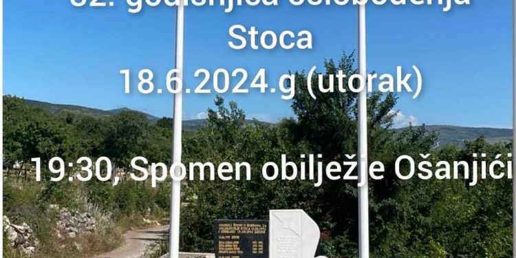 Danas se u Stocu, Ošanjićima obilježava 32. godišnjica oslobođenja Stoca