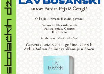 U sklopu manifestacije Dani stolačkih džamija promocija knjige “Lav bosanski” autorice Fahire Fejzić Čengić