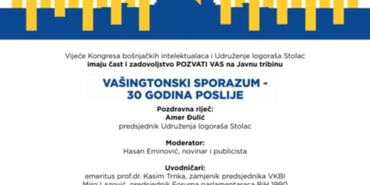 Vijeće Kongresa bošnjačkih intelektualaca i Udruženje logoraša Stolac organizuje javnu tribinu “ VAŠINGTONSKI SPORAZUM – 30 GODINA POSLIJE “