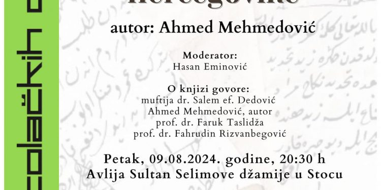 Dani stolačkih džamija- Promocija knjige “ Muftije Mostara i Hercegovine” autora Ahmeda Mehmedovića