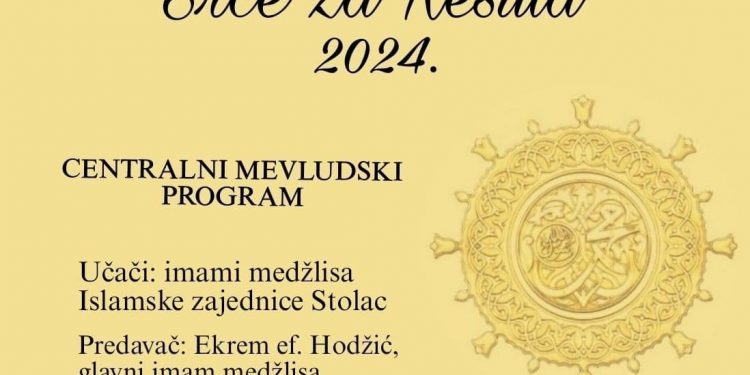 Medžlis Islamske zajednice Stolac organizuje mevludski program u sklopu manifestacije “Srce za Resula 2024.”