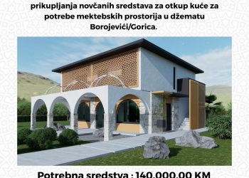 Medžlis IZ Stolac pokreće akciju za otkup kuće i izgradnju Mekteba u Gorici