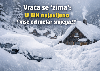 Vraća se “zima”: U BiH najavljeno “više od metar snijega”?!